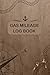 Gas Mileage Log Book: Milea...