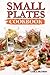 Small Plates Cookbook: Simp...