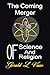 The Coming Merger of Science and Religion