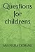 Questions for childrens