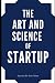 The Art and Science of Startup