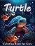 Cute Turtles Coloring Book for Kids: Journey into the World of Turtles: A Coloring Book for Little Marine Biologists. 50 Pics