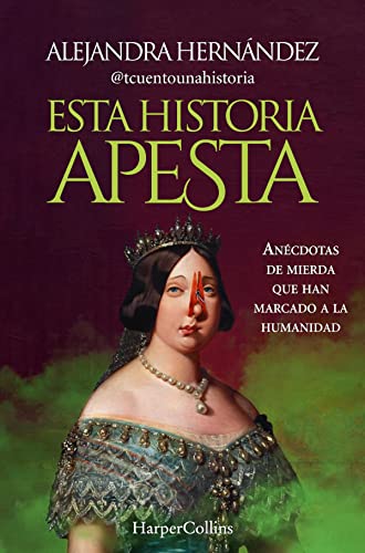 Esta historia apesta. Anécdotas de mierda que han marcado a la humanidad (Kindle Edition)