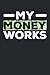 My Money Works Notizbuch: N...