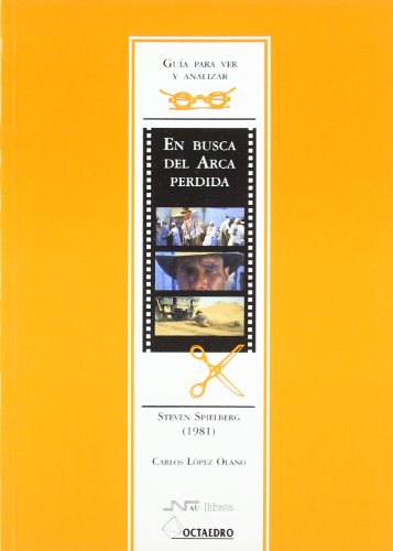 Guía para ver y analizar: En busca del Arca Perdida: Steven Spielberg (1981)