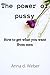 The power of pussy: How to ...