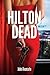 Hilton Dead