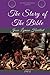 The Story of the Bible: Tol...