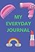 My Everyday Journal by MT Hart