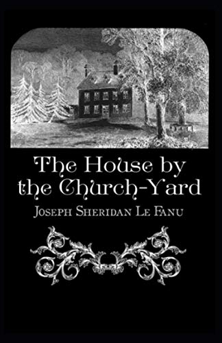 The House by the Church-Yard Annotated