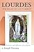Lourdes - "The Heart of God's Mercy": Accounts and reflections of a pilgrim