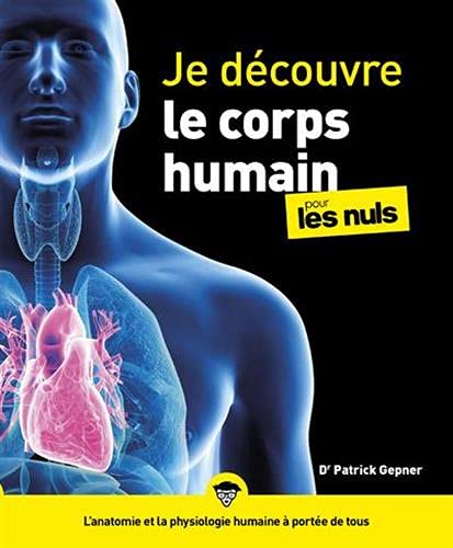 Je découvre le corps humain Pour les Nuls (Paperback)
