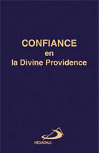 Confiance en la Divine Providence : Secret de paix et de bonheur (Paperback)