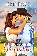 The Billionaire Cowboy’s Proposition (Accidental Billionaire Cowboys, #3)