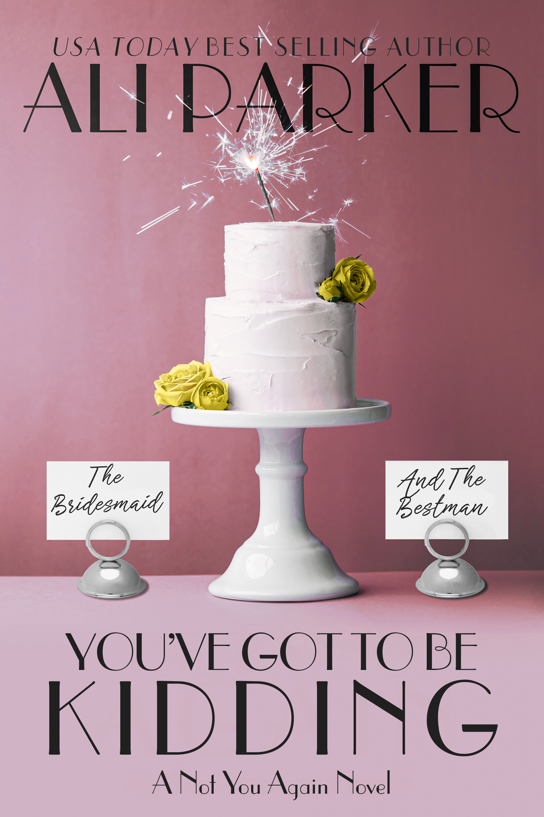 You've Got to Be Kidding (Not You Again #2)