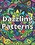 Dazzling Patterns: Adult Co...