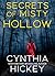Secrets of Misty Hollow by Cynthia Hickey