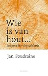 Wie is van hout.....