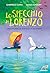 Lo specchio di Lorenzo: Una...