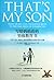 Thats My Son: How Moms Can ...