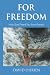 FOR FREEDOM: How God Freed ...
