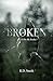 Broken: Is This My Reality?