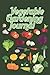 Vegetable Gardening Journal...