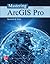 Mastering ArcGIS Pro by Maribeth H. Price