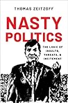 Nasty Politics by Thomas Zeitzoff