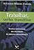 Trabalhar, verbo transitivo: Destinos profissionais dos deserdados da indústria automobilística (Portuguese Edition)