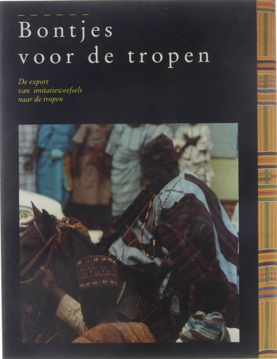 Bontjes voor de tropen: de export van imitatieweefsels naar de tropen