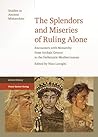 The Splendors and Miseries of Ruling Alone: Encounters With Monarchy from Archaic Greece to the Hellenistic Mediterranean (Studies in Ancient Monarchies, 1)
