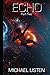 Echo: Part Two (Echo: A Space Opera Duology)