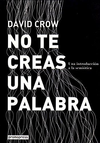 No te creas una palabra. Una introduccion a la semiotica (Paperback)