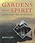 Gardens Of The Spirit: Create Your Own Sacred Spaces