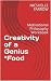 Creativity of a Genius *Foo...