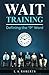 Wait Training: Defining The...