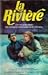La riviere / un roman by Ba...