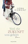 Weil die Zukunft ...