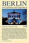 Berlin in Geschichte Und Gegenwart (Jahrbuch Des Landesarchivs Berlin) (German Edition)