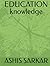 EDUCATION knowledge by Ashis Sarkar