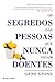Os Segredos das Pessoas que...