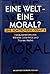 Eine Welt-- eine Moral?: Eine kontroverse Debatte (German Edition)