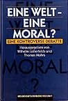 Eine Welt-- eine Moral?: Eine kontroverse Debatte (German Edition)