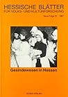 Gesindewesen in Hessen: Studien zur historischen Entwicklung und sozialkulturellen Ausprägung ländlicher Arbeitsorganisation (Hessische Blätter für Volks- und Kulturforschung) (German Edition)