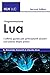 Programmazione Lua: L'ultima guida per principianti aLearn Lua passo dopo passo (Italian Edition)