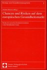 Chancen und Risiken auf dem europäischen Gesundheitsmarkt.