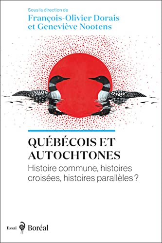 Québécois et Autochtones: Histoire commune, histoires croisées, histoires parallèles? (Paperback)
