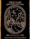 DREAMS: A Journal For The Sleeping Mind