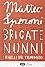 SPERONI MATTEO - BRIGATE NONNI
